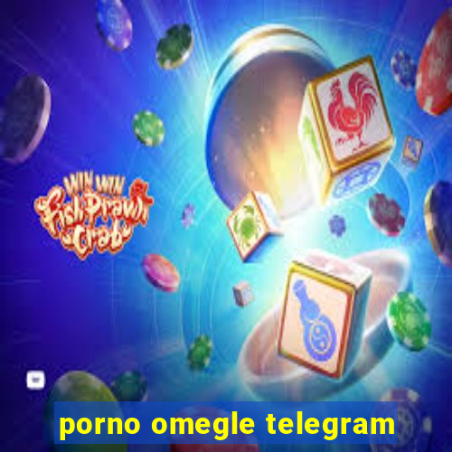 porno omegle telegram